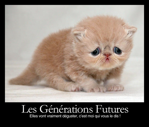 Les générations futures, elles vont déguster !