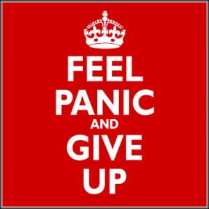 Feel panic and give up