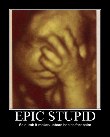 epic stupid